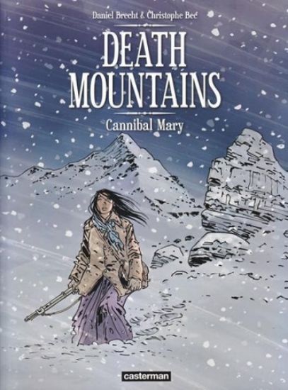 Afbeelding van Death mountains #2 - Cannibal mary - Tweedehands (CASTERMAN, zachte kaft)