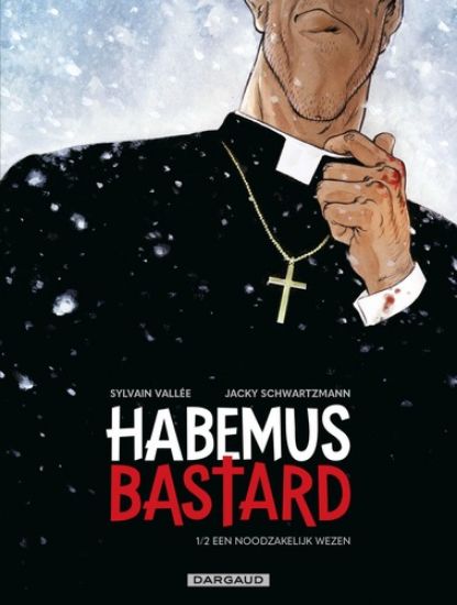 Afbeelding van Habemus bastard #1 - Een noodzakelijk wezen (DARGAUD, harde kaft)