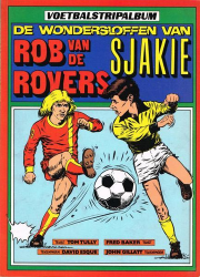 Afbeeldingen van Rob van de rovers - Voetbalstripalbum rob van de rovers x sjakie - Tweedehands