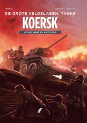 Afbeeldingen van Grote veldslagen tanks #3 - Koersk - hitler komt er niet door